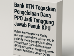 Bank BTN Tegaskan Pengelolaan Dana PPO Jadi Tanggung Jawab Penuh KPU Konawe